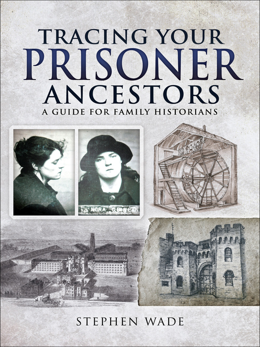 Title details for Tracing Your Prisoner Ancestors by Stephen Wade - Available